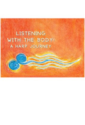 Listening with the Body: a Harp Journey